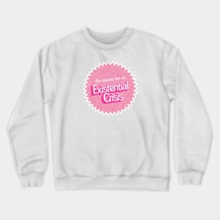 Barbie with Existential Crisis Crewneck Sweatshirt